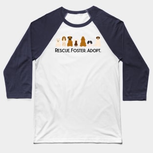 Rescue Foster Adopt Dogs Baseball T-Shirt